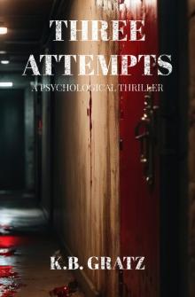 THREE ATTEMPTS: A PSYCHOLOGICAL THRILLER