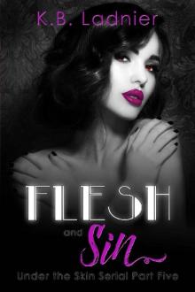 Flesh and Sin: Under the Skin Serial Part Five