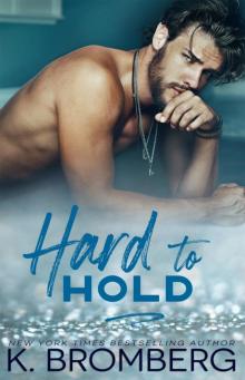 Hard to Hold Hard to Hold