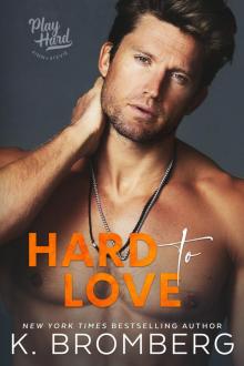 HARD TO LOVE_K. Bromberg HARD TO LOVE_K. Bromberg
