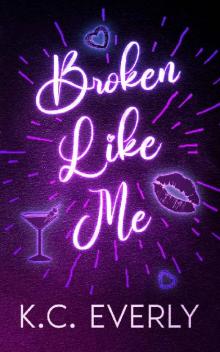 Broken Like Me (The Boys from Clear Lake Book 3)