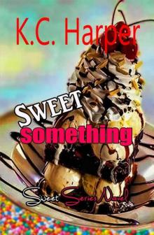 Sweet Something (Sweet #1) Sweet Something (Sweet #1)