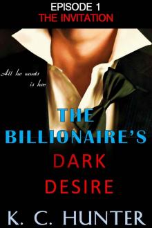 The Billionaire's Dark Desire - Episode 1 - The Invitation The Billionaire's Dark Desire - Episode 1 - The Invitation