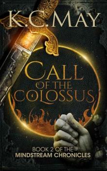 Call of the Colossus: An epic fantasy novel (The Mindstream Chronicles Book 2) Call of the Colossus: An epic fantasy novel (The Mindstream Chronicles Book 2)