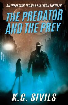 The Predator and The Prey: An Inspector Thomas Sullivan Thriller (The Chronicles of Inspector Thomas Sullivan Book 1)