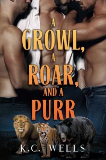 A Growl, a Roar, and a Purr A Growl, a Roar, and a Purr