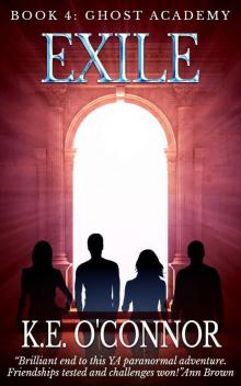 Exile: Ghost Academy (YA paranormal adventure, book 4)