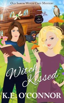 Witch Kissed (Old Sarum Witch Cozy Mystery Series, #1)