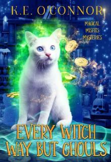 Every Witch Way but Ghouls (Magical Misfits Mysteries Book 1)
