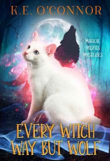 Every Witch Way but Wolf (Magical Misfits Mysteries Book 4)