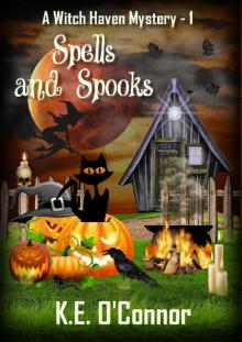 Spells and Spooks (Witch Haven Mystery - a fun cozy witch paranormal mystery series Book 1) Spells and Spooks (Witch Haven Mystery - a fun cozy witch paranormal mystery series Book 1)