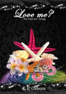 Love Me? The Trust Me? Trilogy
