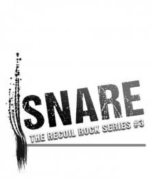 Snare (The Recoil Rock Series Book 3)
