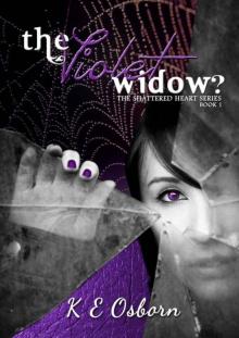The Violet Widow? (Shattered Heart #1)