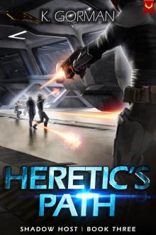 Heretic's Path: A Science Fiction Adventure (Shadow Host Book 3) Heretic's Path: A Science Fiction Adventure (Shadow Host Book 3)