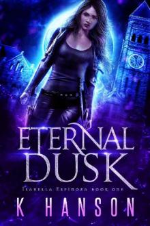 Eternal Dusk (Isabella Espinoza Book 1)