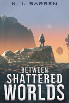 Between Shattered Worlds