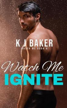 Watch Me Ignite Watch Me Ignite