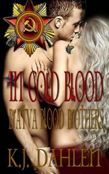 In Cold Blood (Bratva Brothers Book 2) In Cold Blood (Bratva Brothers Book 2)