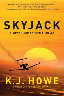 Skyjack: A Kidnap-And-Ransom Thriller Skyjack: A Kidnap-And-Ransom Thriller
