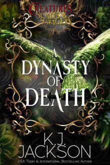A Dynasty of Death: A Fated Mates Mythological Fantasy Romance (Creatures of Scales & Savagery Book 4)