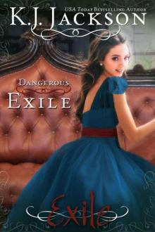 Dangerous Exile (An Exile Novel Book 3) Dangerous Exile (An Exile Novel Book 3)