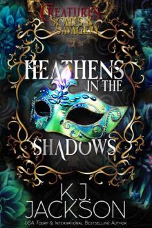 Heathens in the Shadows: A Fated Mates Mythological Fantasy Romance (Creatures of Scales & Savagery Book 3) Heathens in the Shadows: A Fated Mates Mythological Fantasy Romance (Creatures of Scales & Savagery Book 3)