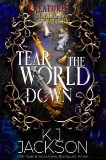 Tear the World Down: A Fated Mates Mythological Fantasy Romance (Creatures of Scales & Savagery Book 2) Tear the World Down: A Fated Mates Mythological Fantasy Romance (Creatures of Scales & Savagery Book 2)