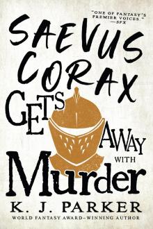 Saevus Corax Gets Away With Murder Saevus Corax Gets Away With Murder