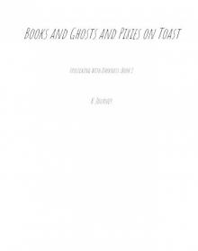 Books and Ghosts and Pixies on Toast
