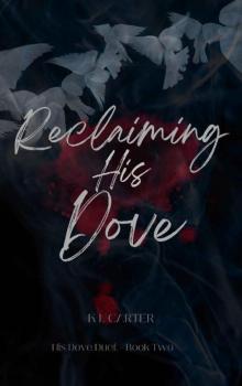 Reclaiming his Dove (His Dove Duet Book 2)
