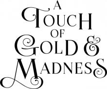 A Touch of Gold and Madness