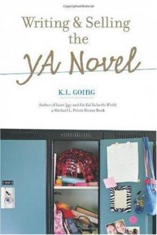 Writing and Selling the YA Novel Writing and Selling the YA Novel