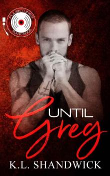 Until Greg (PULSETUNES ROCK GODS Book 5) Until Greg (PULSETUNES ROCK GODS Book 5)