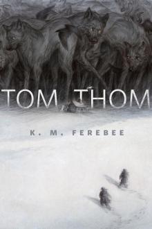 Tom, Thom Tom, Thom