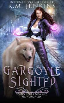 Gargoyle Sighted: The Vortex Series