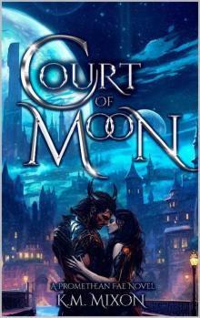 Court of Moon: A Dark Fantasy Romance (Promethean Fae Book 2)