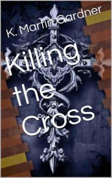 Killing the Cross Killing the Cross