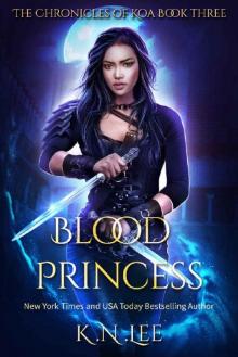 Blood Princess: The Chronicles of Koa Book Three