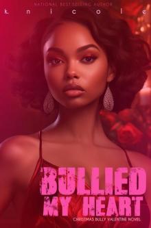 Bullied My Heart: Christmas Bully Valentine Novel
