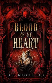 Blood of My Heart: Book of the Death God Volume I