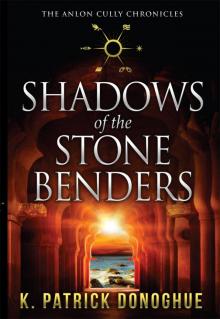 Shadows of the Stone Benders (The Anlon Cully Chronicles Book 1)