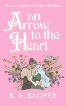 An Arrow to the Heart: A Steamy Cosy Fantasy Romance