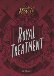 Royal Treatment Royal Treatment