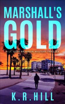Marshall's Gold: A LT. CODY BRANNON MYSTERY THRILLER
