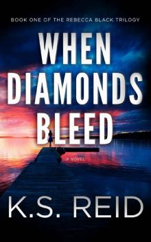 When Diamonds Bleed: Book One of The Rebecca Black Trilogy