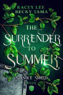 The Surrender To Summer: Solstice Shield Book 2