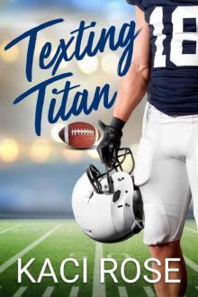 Texting Titan: A Second Chance, College Football Romance Texting Titan: A Second Chance, College Football Romance