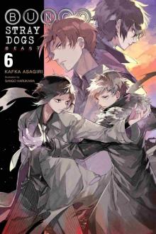 Bungo Stray Dogs, Vol. 6: Beast Bungo Stray Dogs, Vol. 6: Beast
