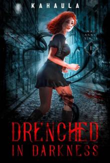 Drenched in Darkness (Mad Annie Series Book 1)